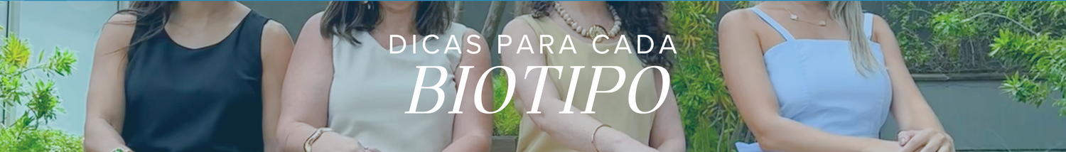 Dicas para Cada Biotipo: Elegância que Valoriza Você