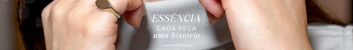Coleção Essência: Vista-se de Forma a Refletir Quem Você Realmente É