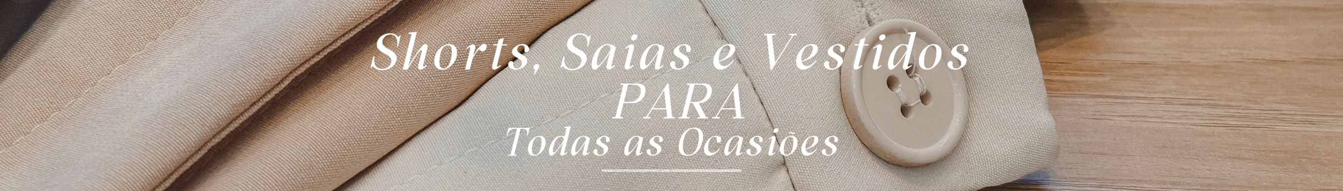 Shorts, Saias e Vestidos: Elegância e Conforto para Todas as Ocasiões